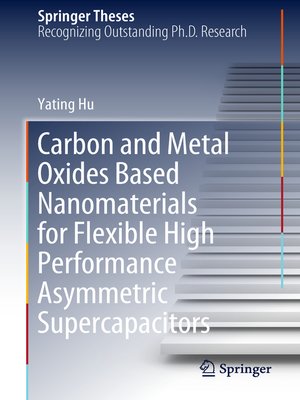 cover image of Carbon and Metal Oxides Based Nanomaterials for Flexible High Performance Asymmetric Supercapacitors